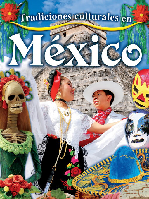 Title details for Cultural Traditions in Mexico by Lynn Peppas - Available